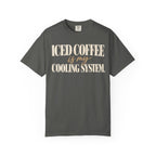 Iced coffee is my cooling system T-shirt
