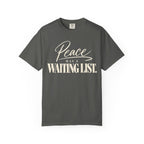 Peace has a waiting list V2  T-shirt