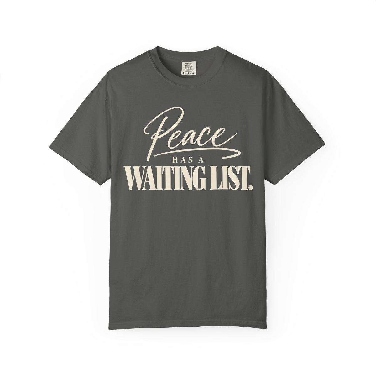 Peace has a waiting list V2  T-shirt