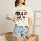If God can make fireflies glow T-shirt