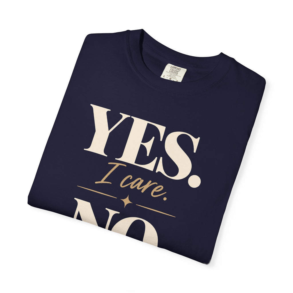 Yes I care.  No I don't want to go. T-shirt