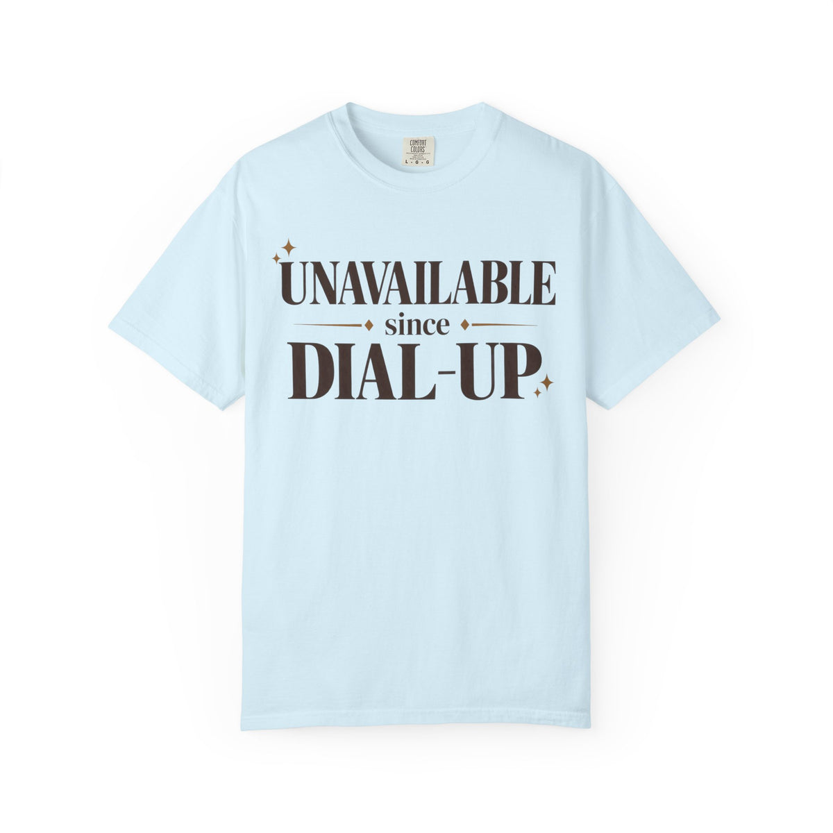 Unavailable since dial-up T-shirt