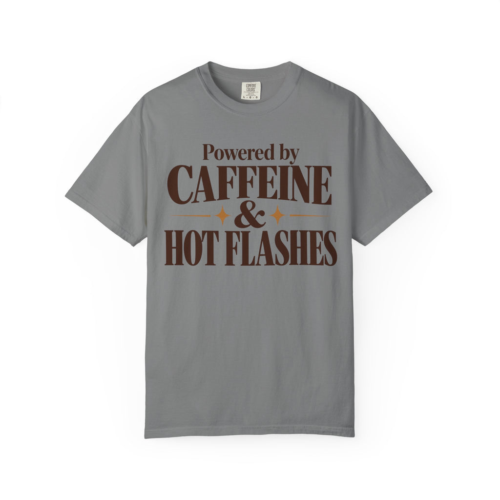 Powered by caffeine & Hot flashes T-shirt