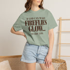 If God can make fireflies glow T-shirt