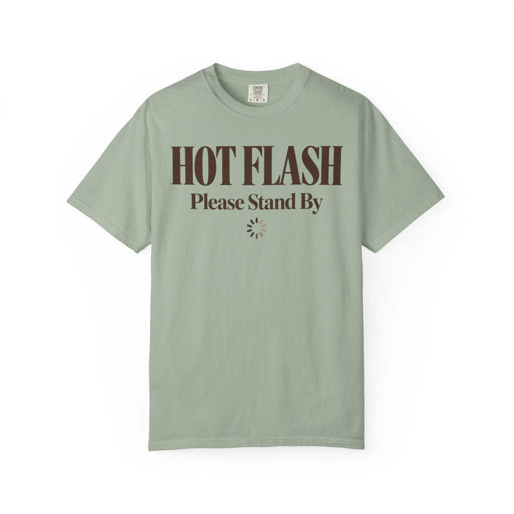 Hot flash - please stand by T-shirt