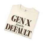 Gen X by default T-shirt