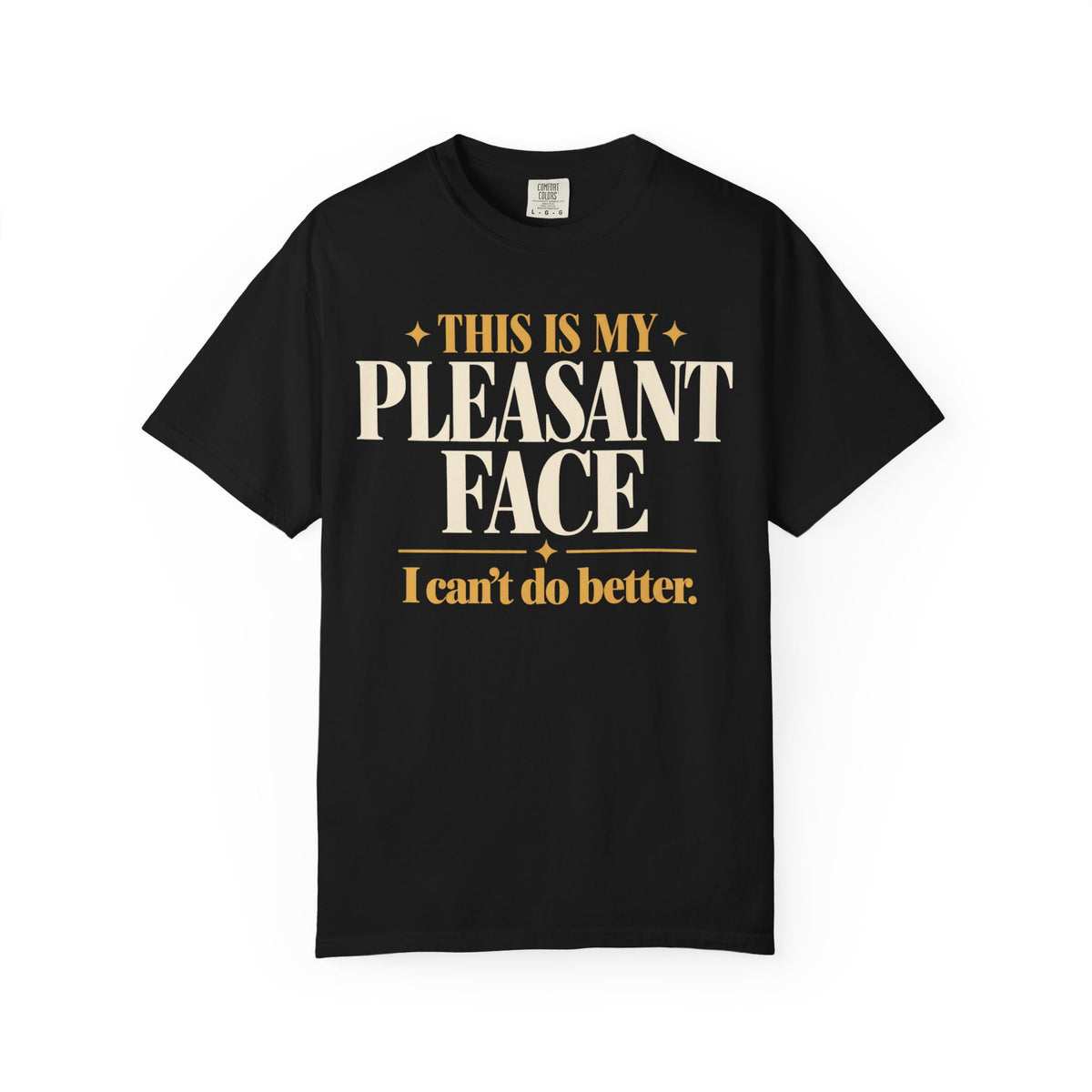 Tis is my pleasant face T-shirt