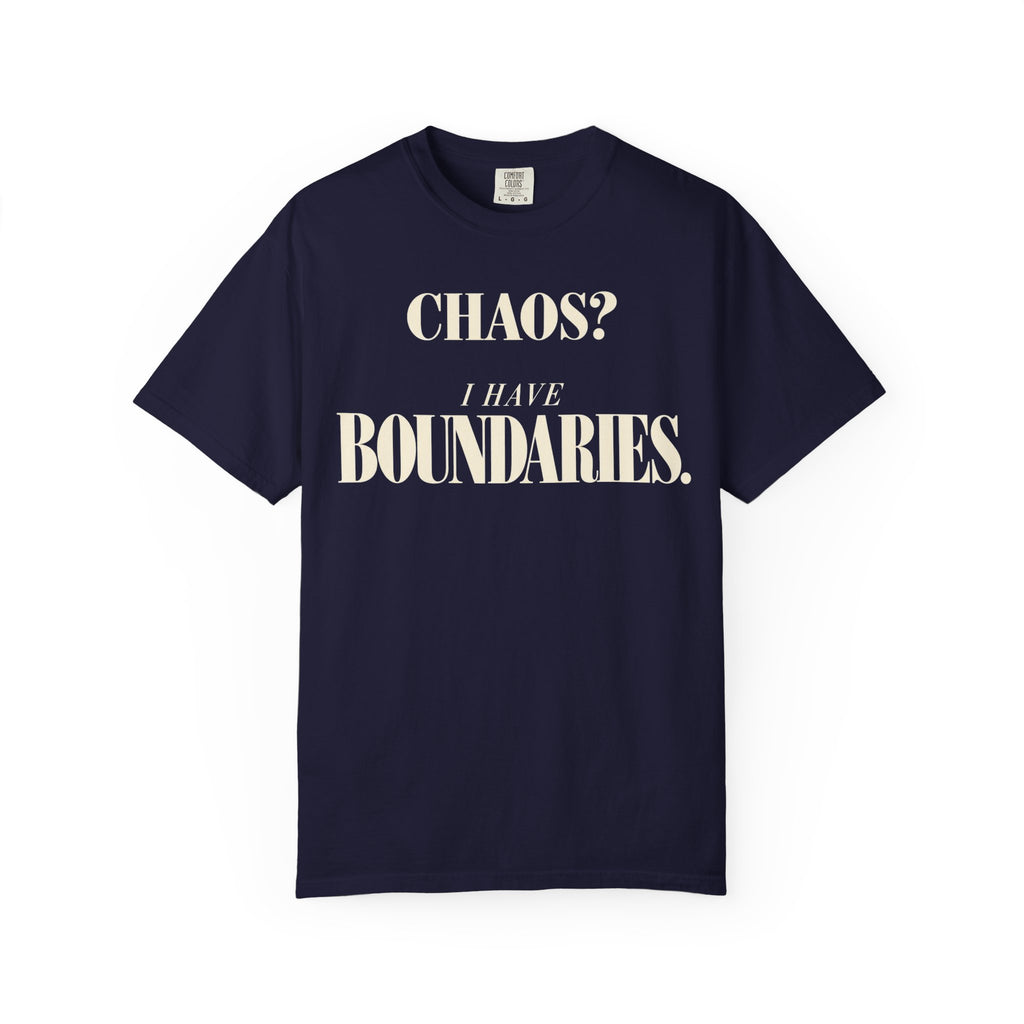 Chaos?  I have boundaries T-shirt