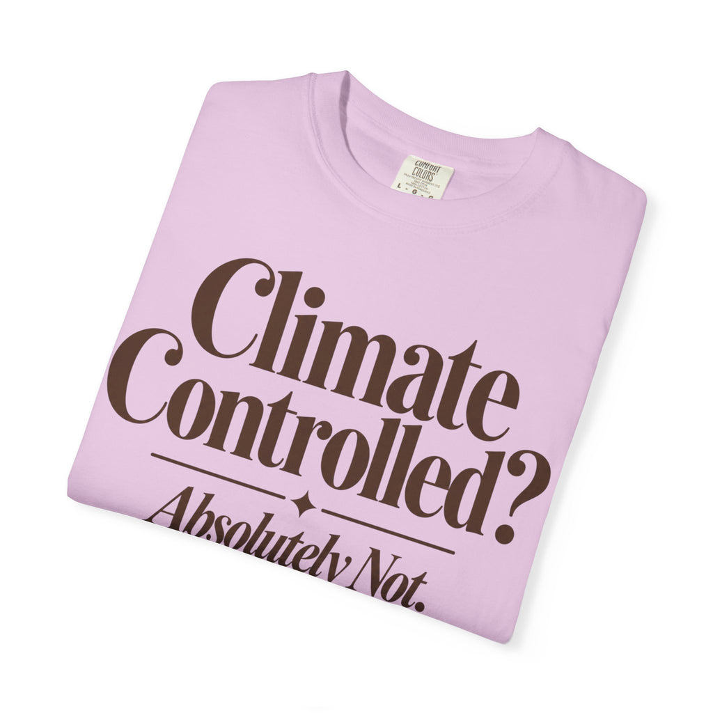 Climate Controlled? T-shirt