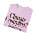 Climate Controlled? T-shirt
