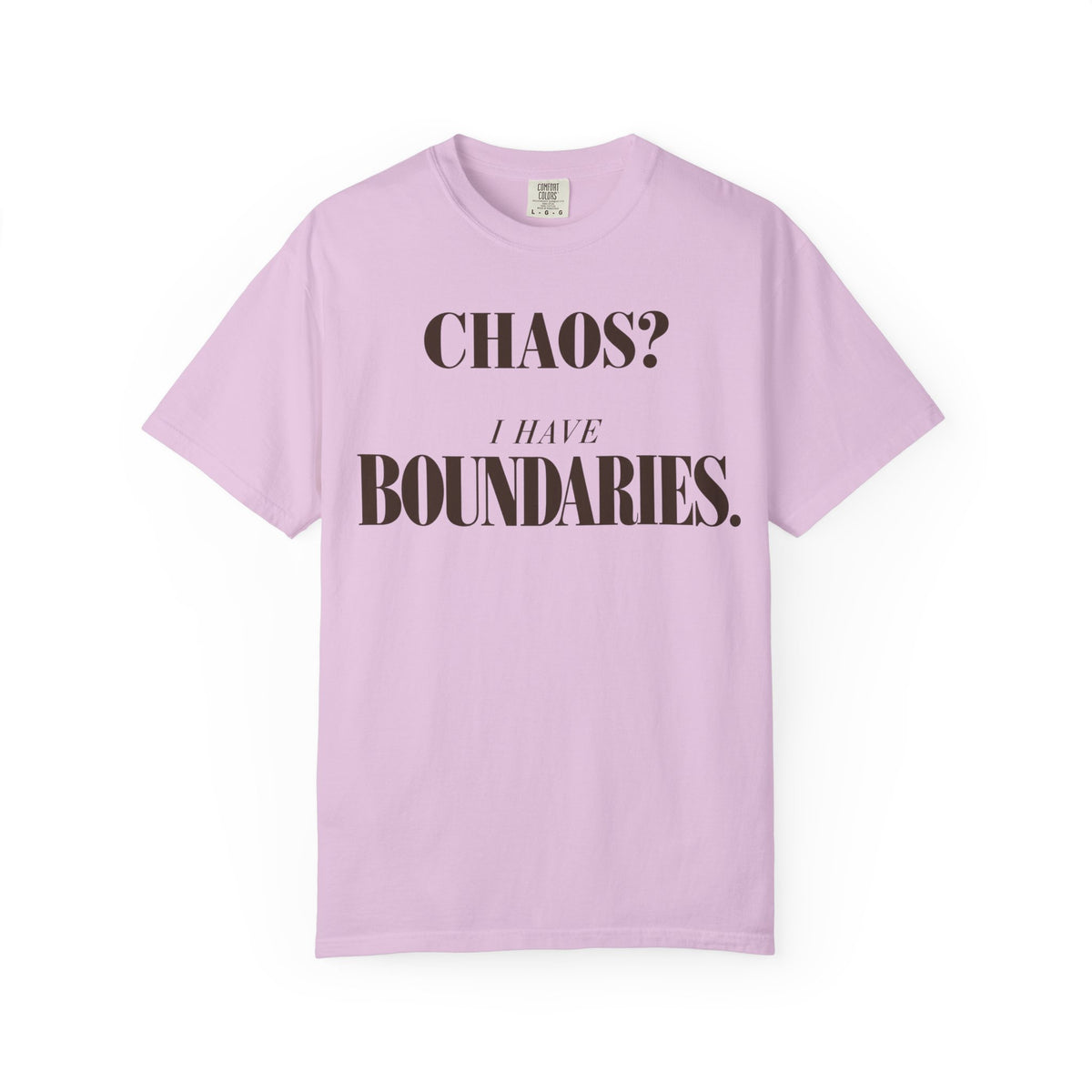 Chaos?  I have boundaries T-shirt