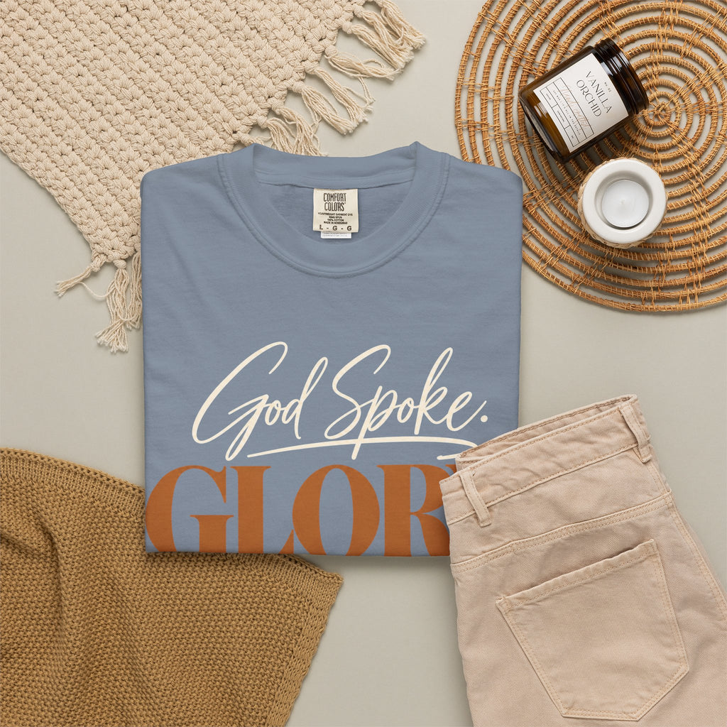 God spoke. Glory followed T-shirt