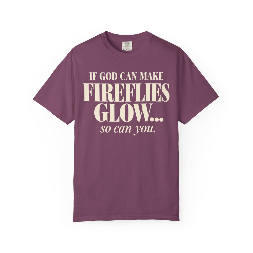If God can make fireflies glow T-shirt