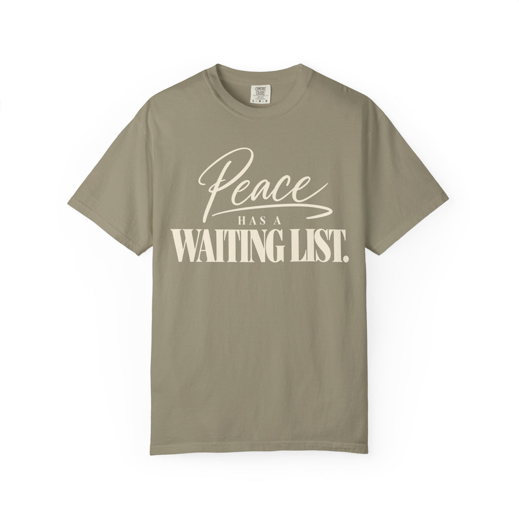 Peace has a waiting list V2  T-shirt