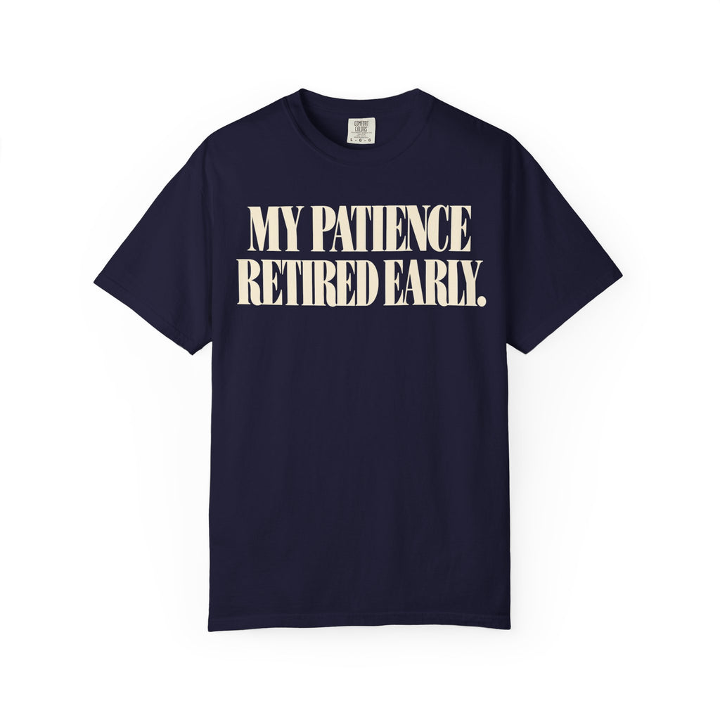 My patience retire early T-shirt
