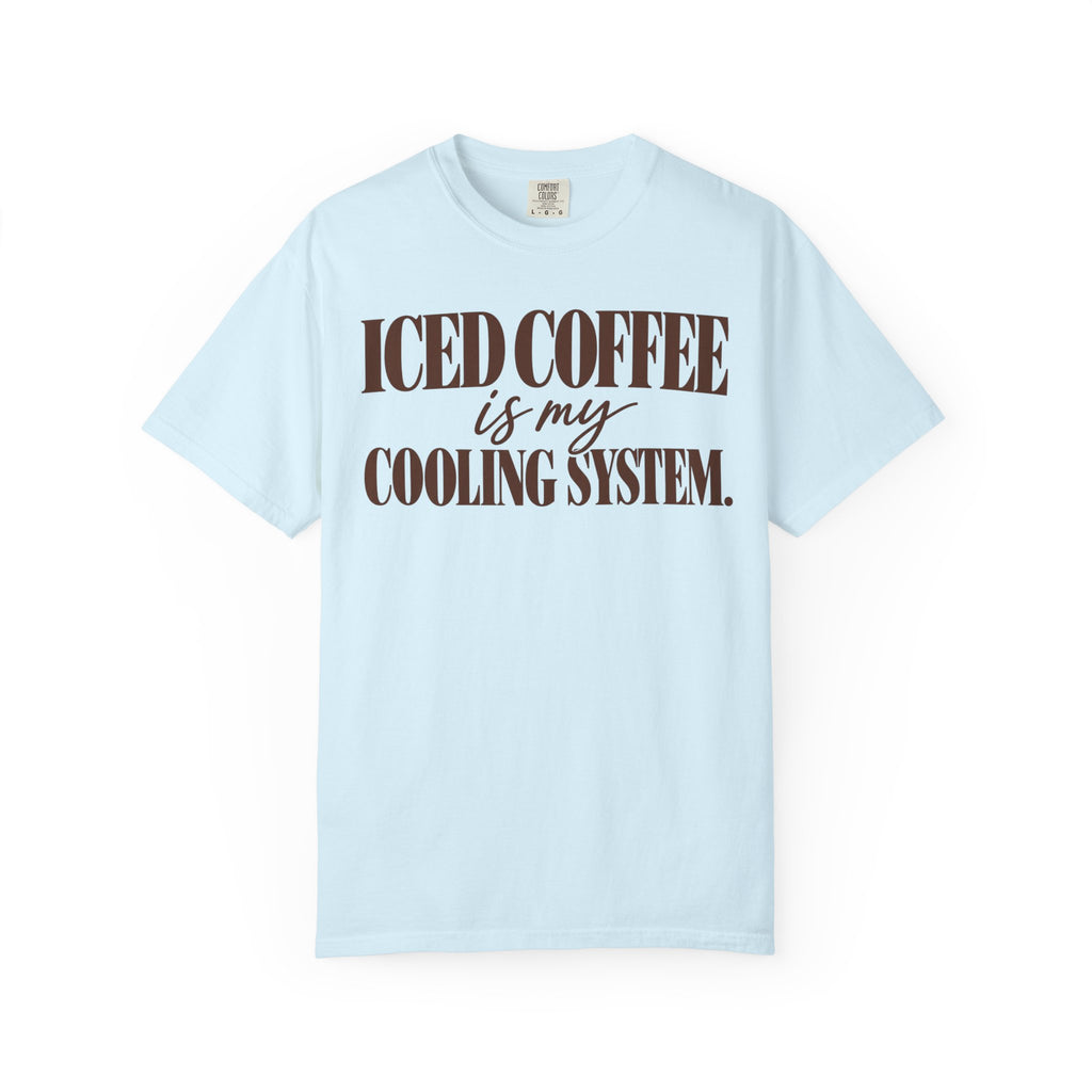 Iced coffee is my cooling system. T-shirt
