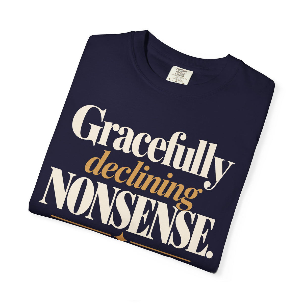 Gracefully declining nonsense T-shirt