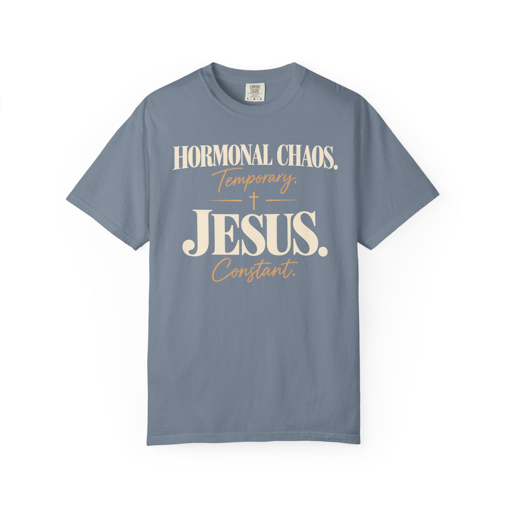 Hormonal chaos temporary.  Jesus constant T-Shirt