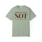 Absolutely NOT T-Shirt