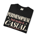 Perimenopause but make it casual T-shirt