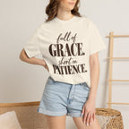 Full of grace short on patience T-shirt