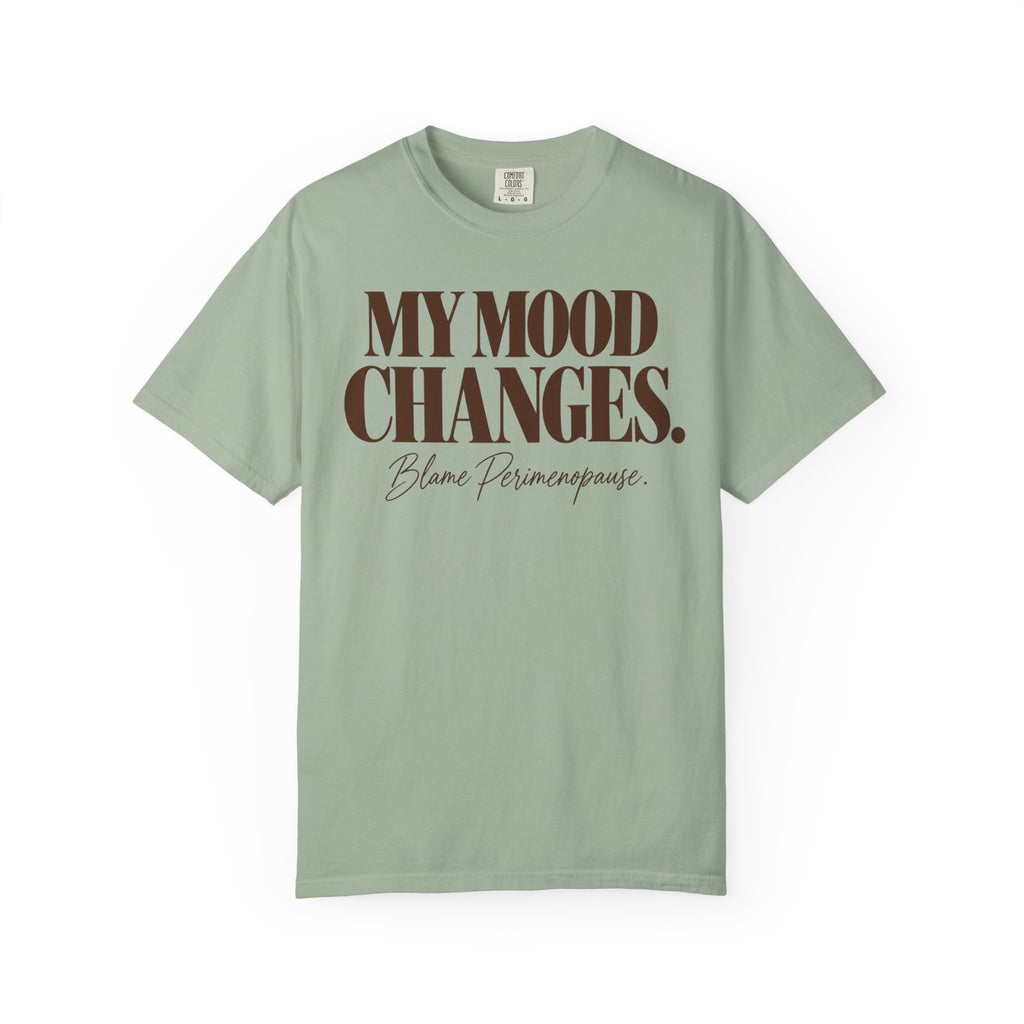 My mood changes T-shirt