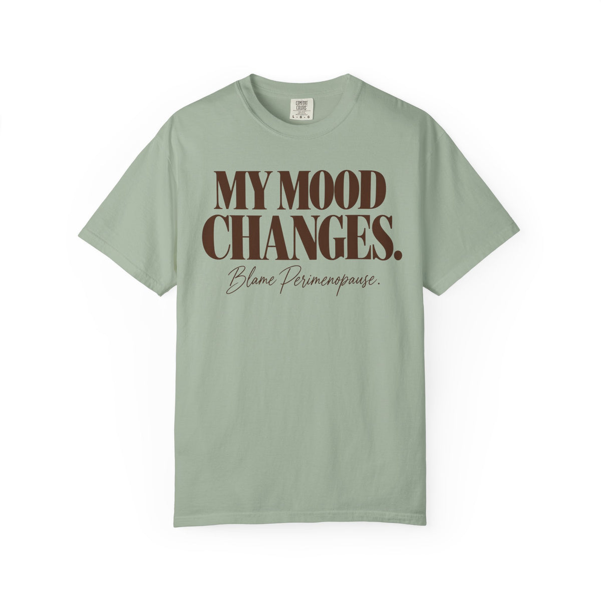My mood changes T-shirt