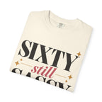 Sixty still Sassy T-shirt