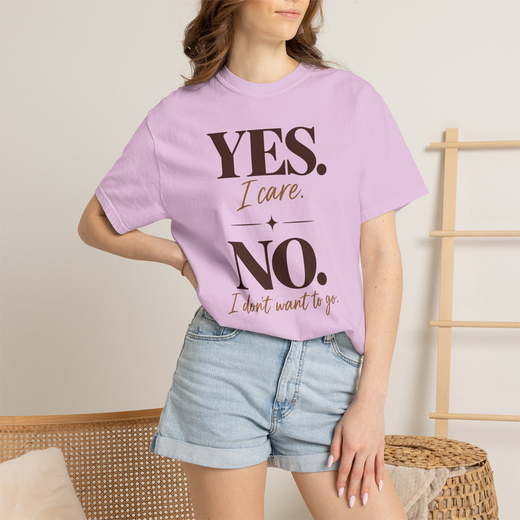 Yes I care.  No I don't want to go. T-shirt