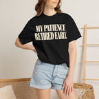 My patience retire early T-shirt