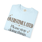 Overstimulated T-shirt