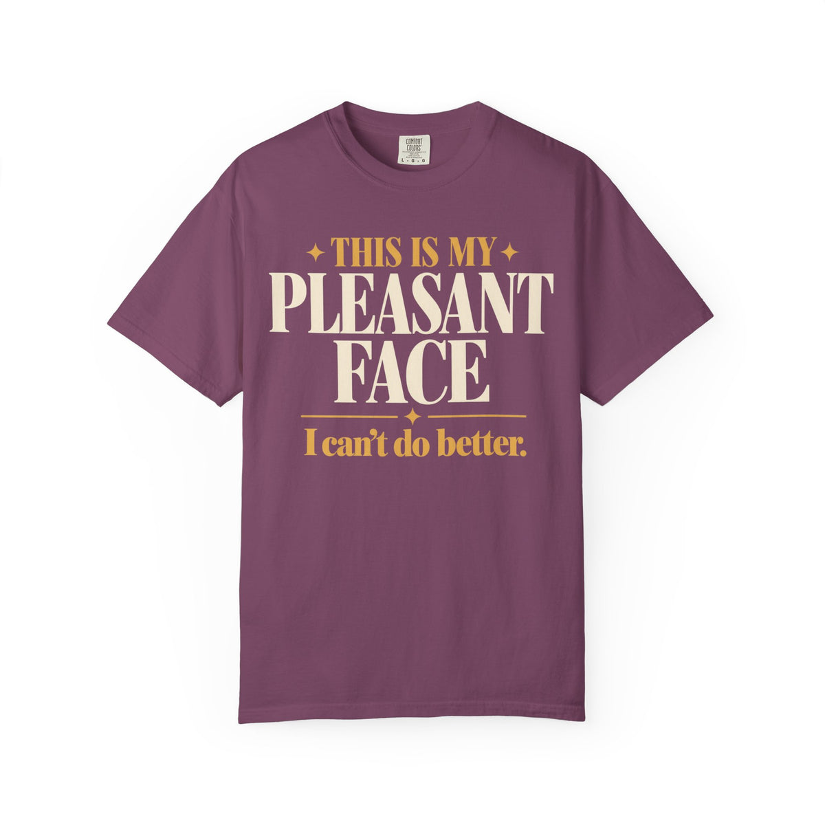 Tis is my pleasant face T-shirt