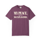 My peace requires no explanation T-shirt
