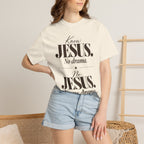 Know Jesus.  No drama.  No Jesus.  Know drama T-Shirt