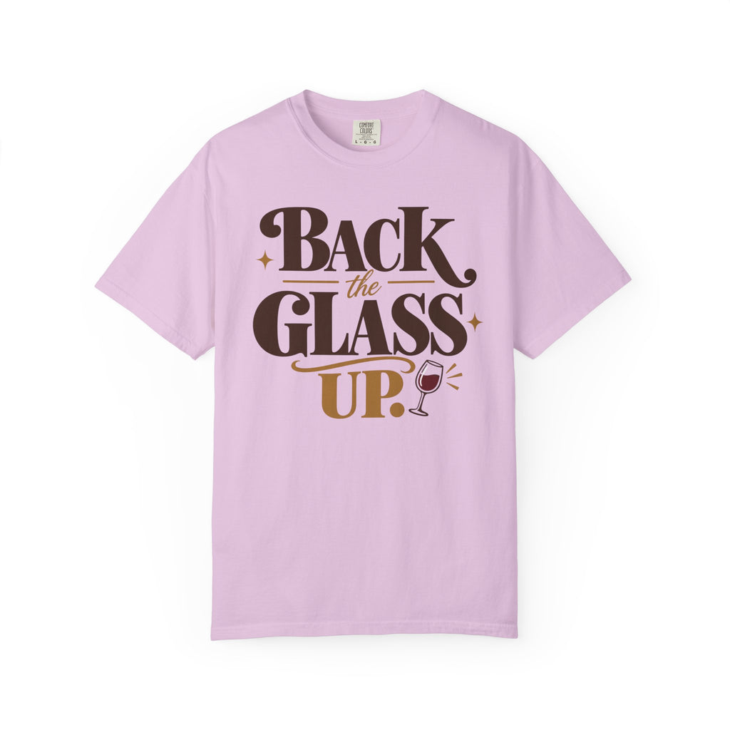 Back the glass up T-shirt