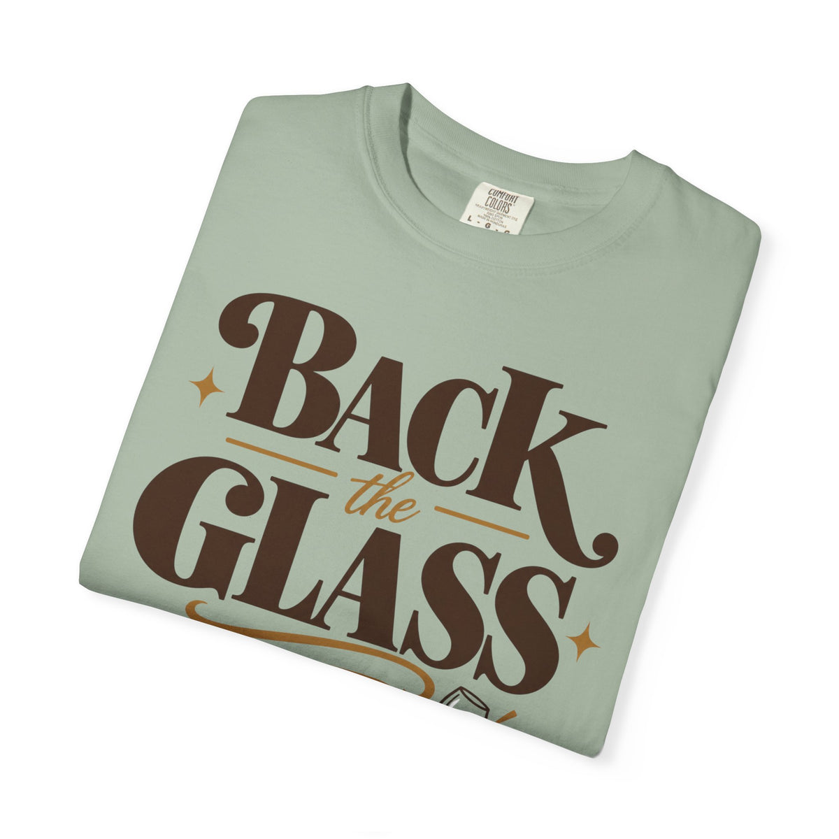 Back the glass up T-shirt