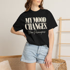 My mood changes T-shirt