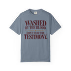 Washed by the blood.  Don't test the testimony T-shirt