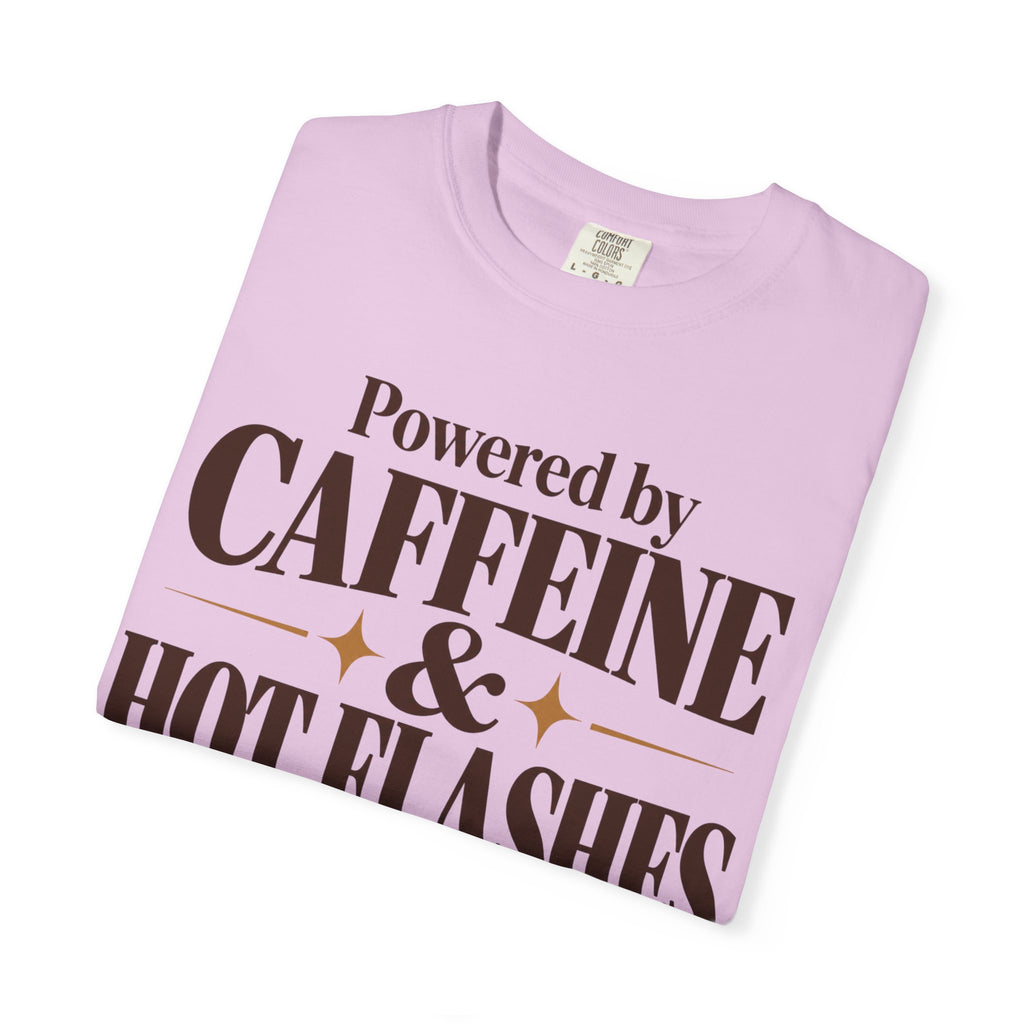 Powered by caffeine & Hot flashes T-shirt