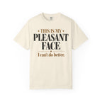 This is my pleasant face T-shirt