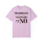 The older I get, the less negotiable my NO T-shirt
