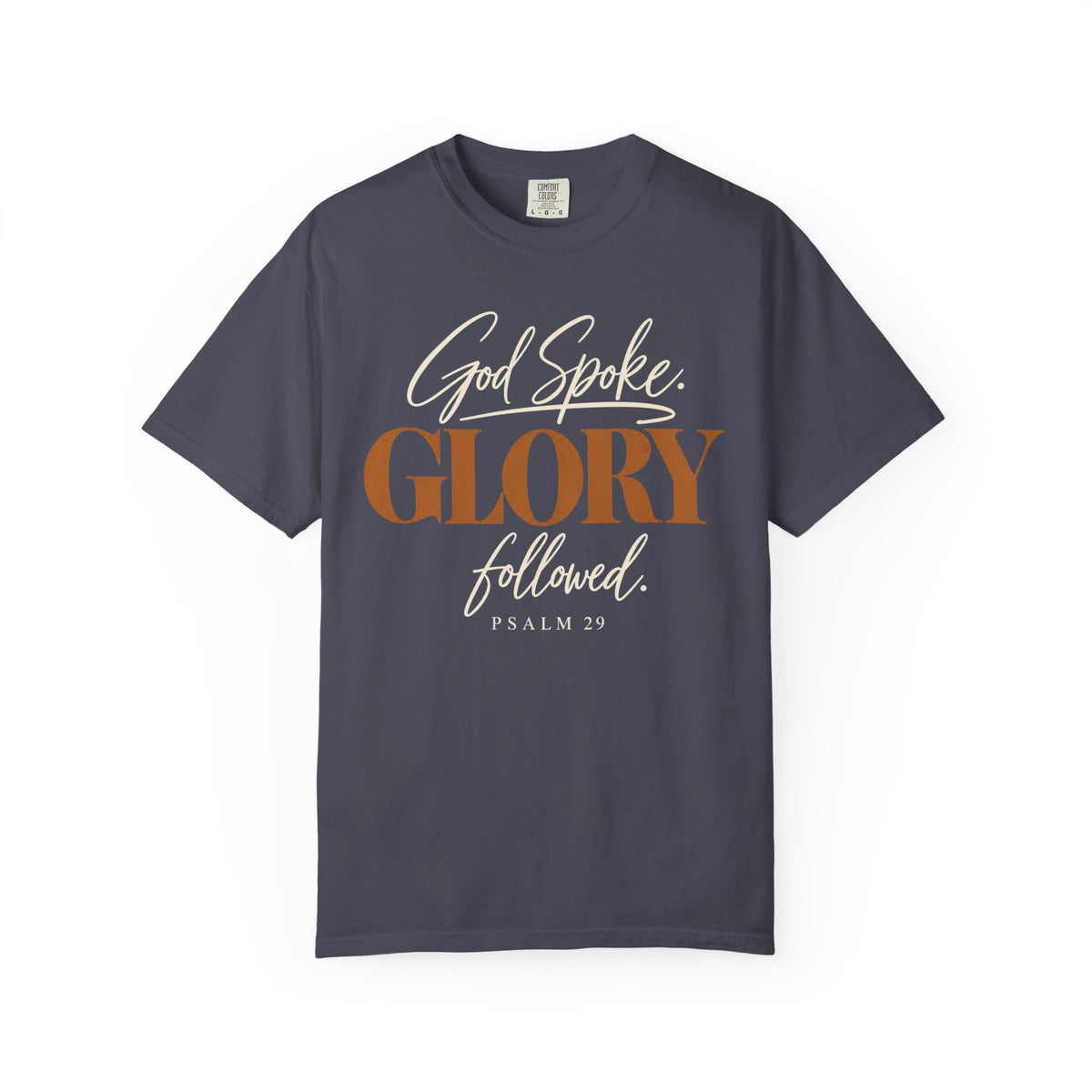 God spoke. Glory followed T-shirt