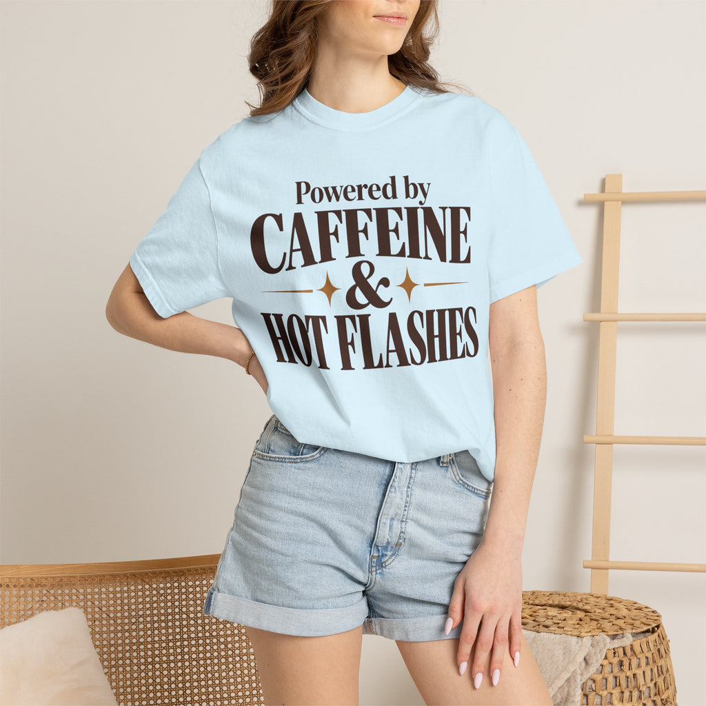 Powered by caffeine & Hot flashes T-shirt