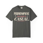 Perimenopause but make it casual T-shirt