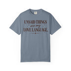Unsaid Things are my love language T-shirt
