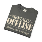 Mentally Offline T-shirt