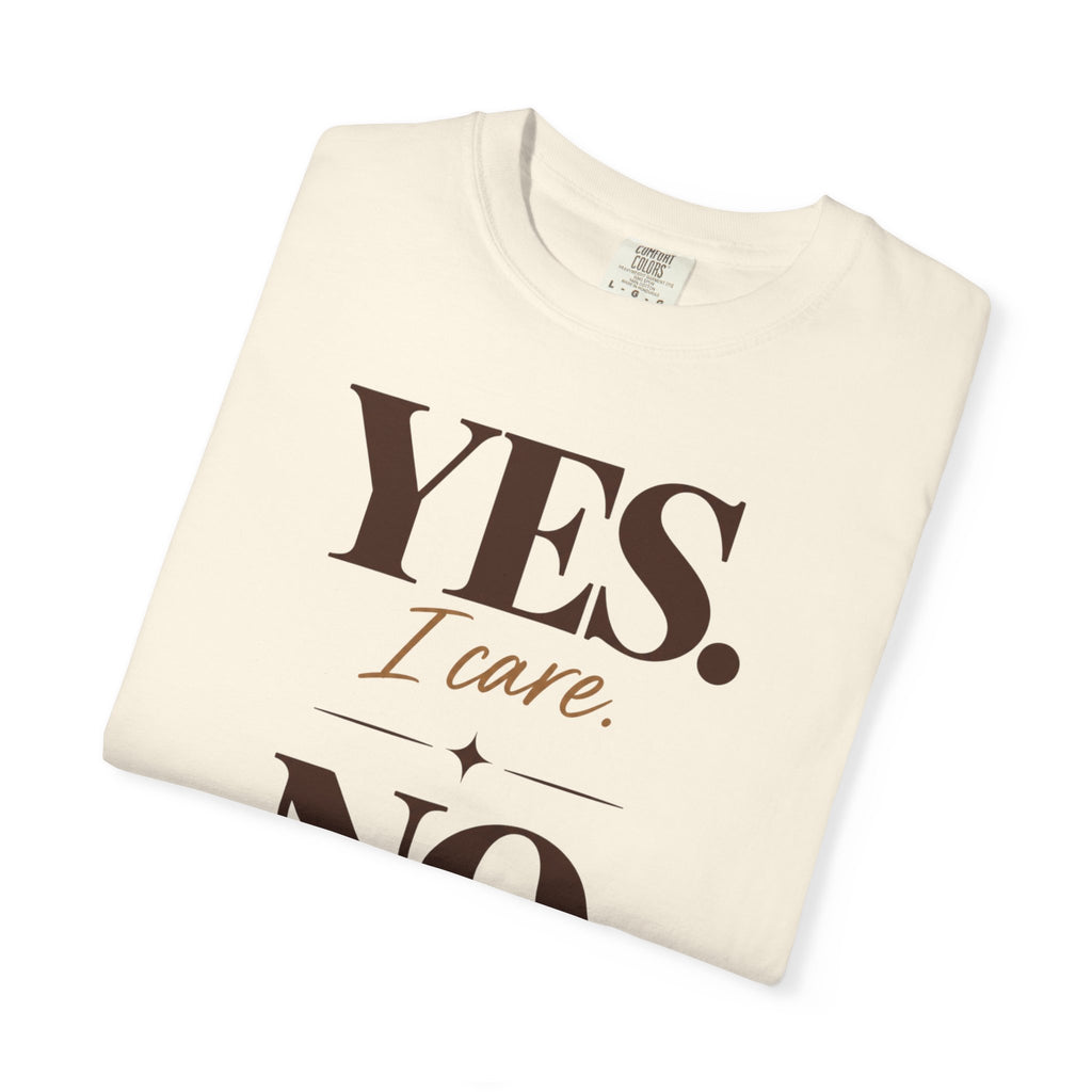 Yes I care.  No I don't want to go. T-shirt