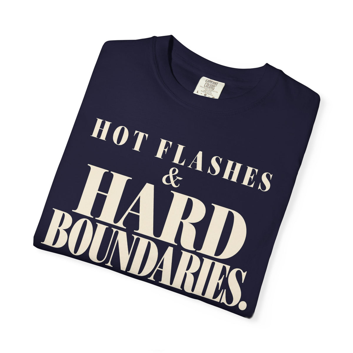 Hot Flashes & Hard Boundaries T-shirt