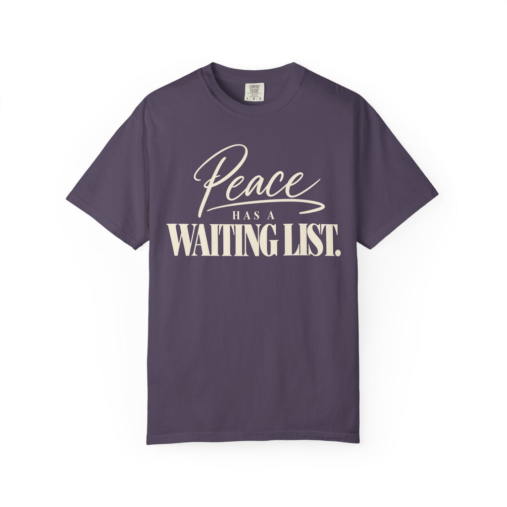 Peace has a waiting list V2  T-shirt