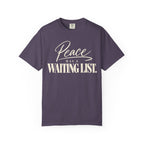 Peace has a waiting list V2  T-shirt